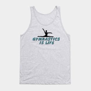 Gymnastics is Life Tank Top